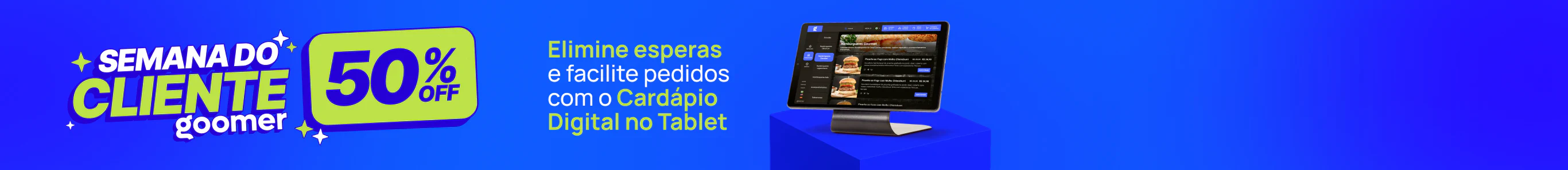 Semana do Cliente Goomer: 50% OFF. Aproveitar promoção