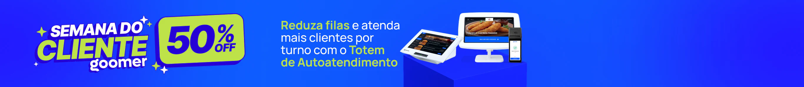 Semana do Cliente Goomer: 50% OFF. Aproveitar promoção